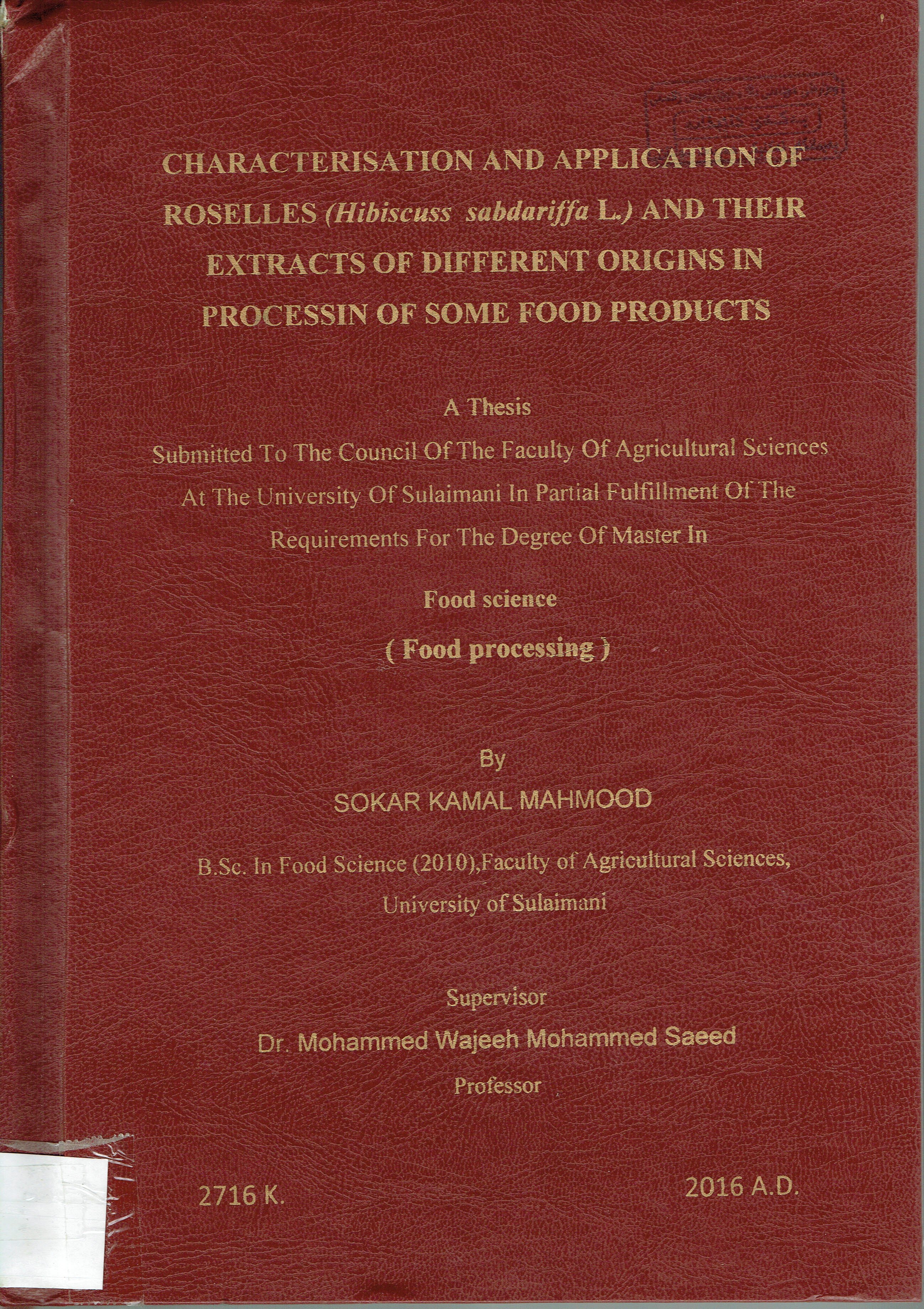 CHARACTERSATION AND APPLICATION OF ROSELLES(Hibiscuss sabdariffa l) AND THEIE EXTRACTS OF DIFFERENT ORIGINS IN PROCESSIN OF SOME FOOD PRODUCTS