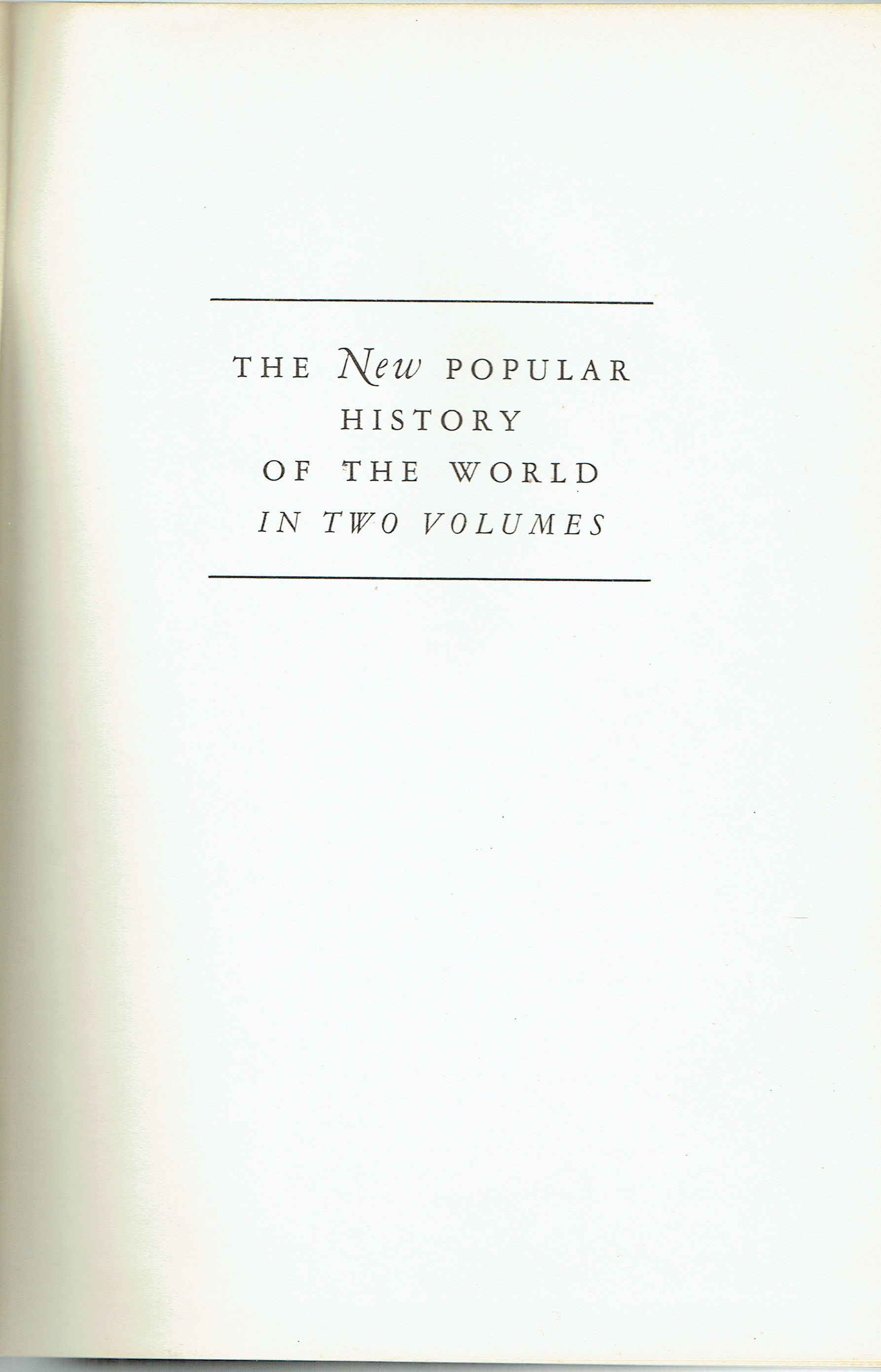 THE NEW POPULAR HISTORY OF THE WORLD IN TWO VOLUMES