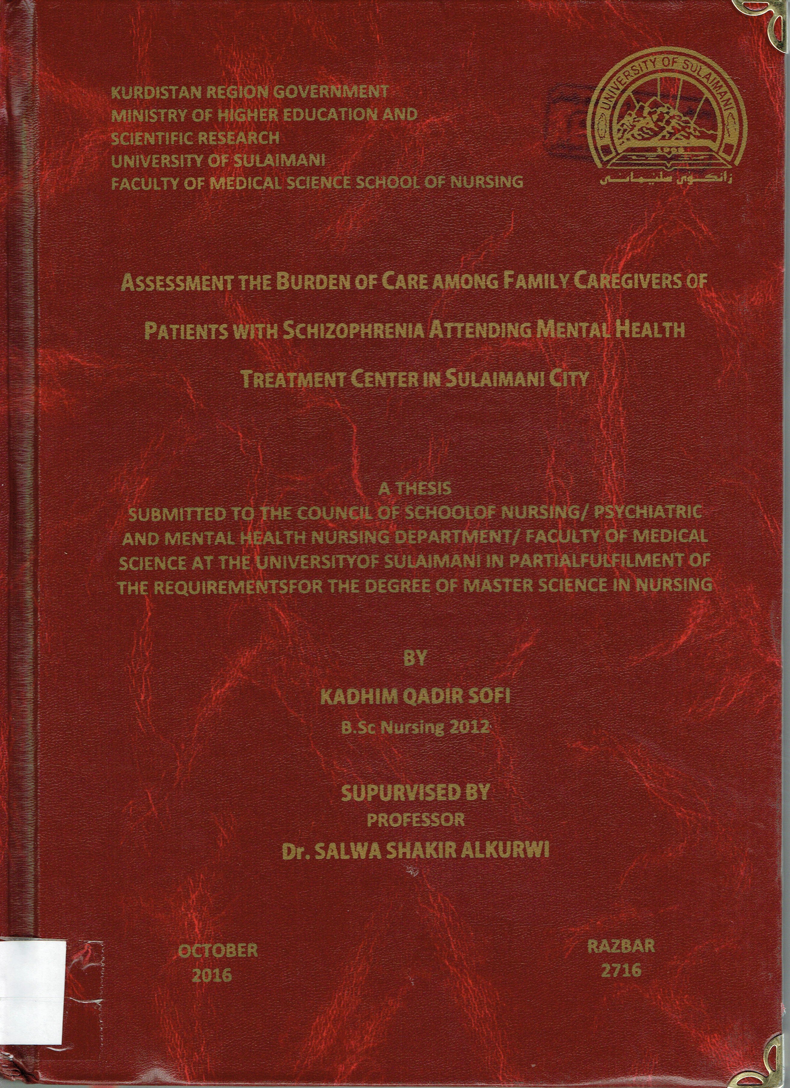 ASSESSMENT THE BURDEN OF CARE AMONG FAMILY CAREGIVERS OF PATIENTS WITH SCHIZOPHRENIA ATTENDING MENTAL HEALTH TREATMENT CENTER IN SULAIMANI  CITY
